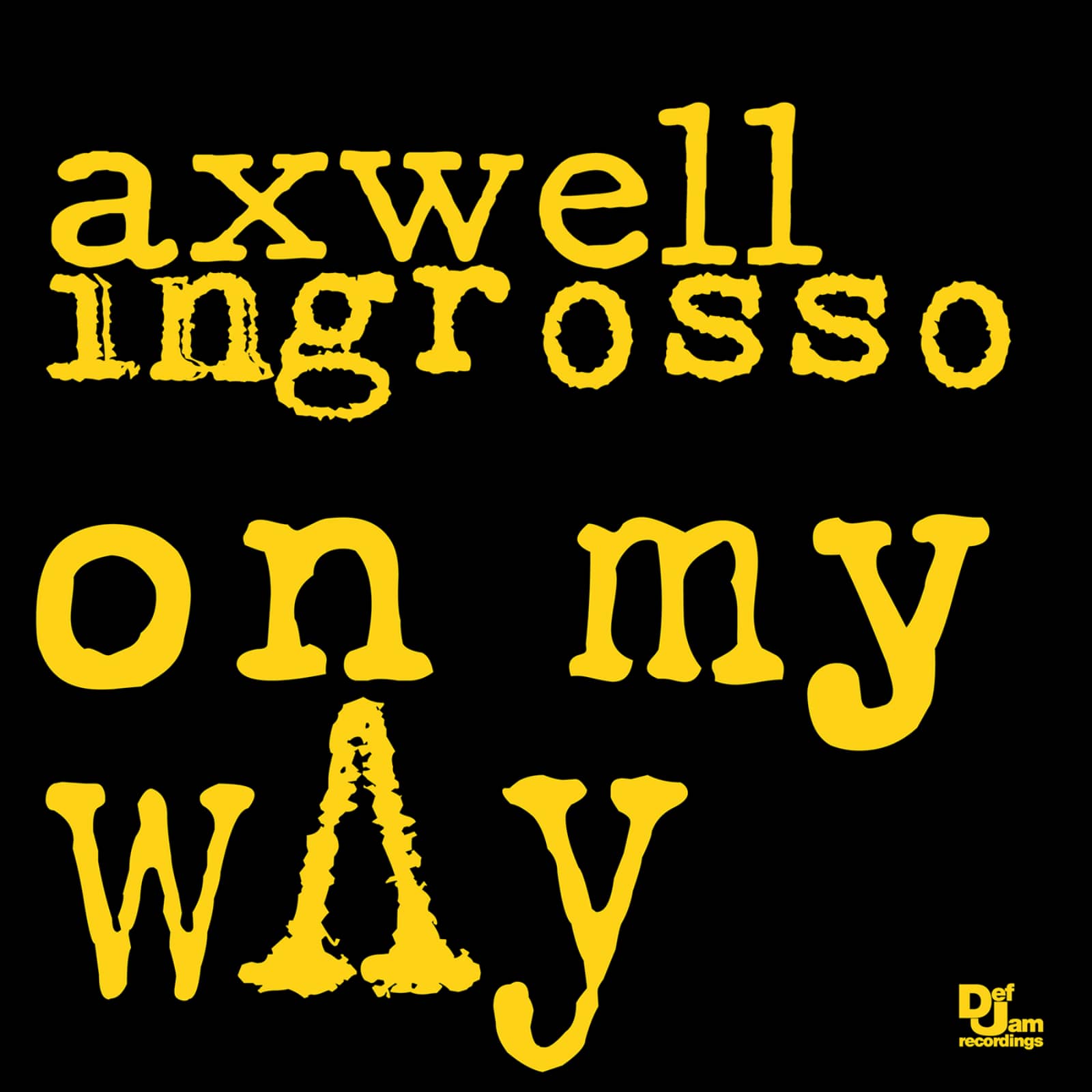 Axwell /\ Ingrosso — On My Way